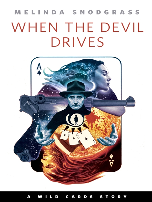 Title details for When the Devil Drives - A Tor.com Original Wild Cards Story by Melinda Snodgrass - Available